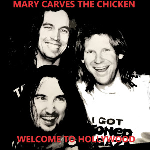 Album Welcome to Hollywood from Mary Carves The Chicken