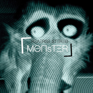 收聽Reverse Stereo的Monster歌詞歌曲