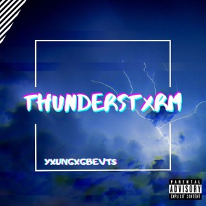 ดาวน์โหลดและฟังเพลง Thunderstxrm (Explicit) พร้อมเนื้อเพลงจาก YXUNGXGBEVTS