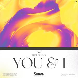 Listen to You & I (feat. BCX) song with lyrics from ALUR