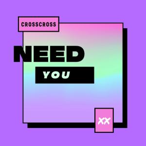 อัลบัม Need You ศิลปิน CrossCross