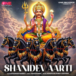 Listen to Shanidev Aarti song with lyrics from Poonam Pandey