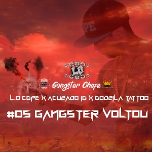 收聽L.O Cgpe的Gangster Chefe #Os Gangster Voltou L.o, Cgpe x Acuzado IG x Godzila Tattoo歌詞歌曲