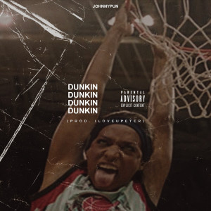 Album Dunkin (Explicit) from JohnnyPun