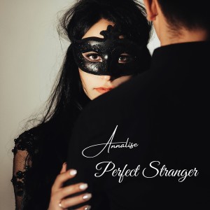 收聽Annalise的Perfect Stranger歌詞歌曲