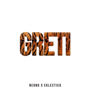 收聽NeonG的Greti歌詞歌曲