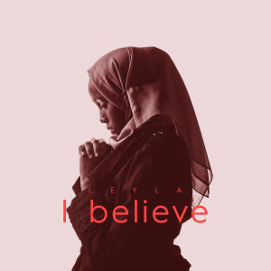 Dengarkan I Believe lagu dari Keyla dengan lirik