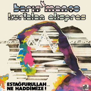 Album Estağfurullah Ne Haddimize from 