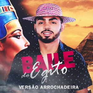 João Grandão的專輯Aqui no Baile do Egito ( Remix Arrochadeira )