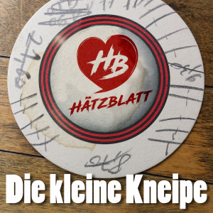 收聽Hätzblatt的Die kleine Kneipe歌詞歌曲