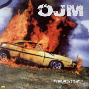 Album I've Got No Time To Waste from Ojm