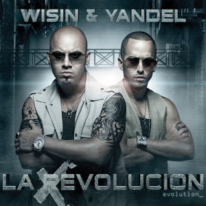 Wisin & Yandel的專輯La Revolución - Evolution