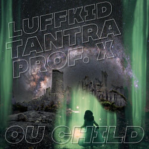 ดาวน์โหลดและฟังเพลง Ou Child (feat. Tantra & Prof. X) พร้อมเนื้อเพลงจาก LuFFKiD