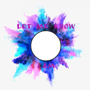 ดาวน์โหลดและฟังเพลง Let Me Know พร้อมเนื้อเพลงจาก Cam