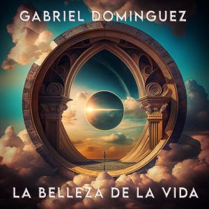 Listen to La belleza de la vida (Special Version) song with lyrics from Gabriel Dominguez