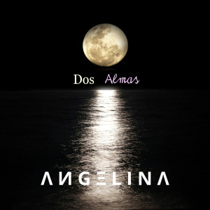 Angelina的專輯Dos Almas (Single)