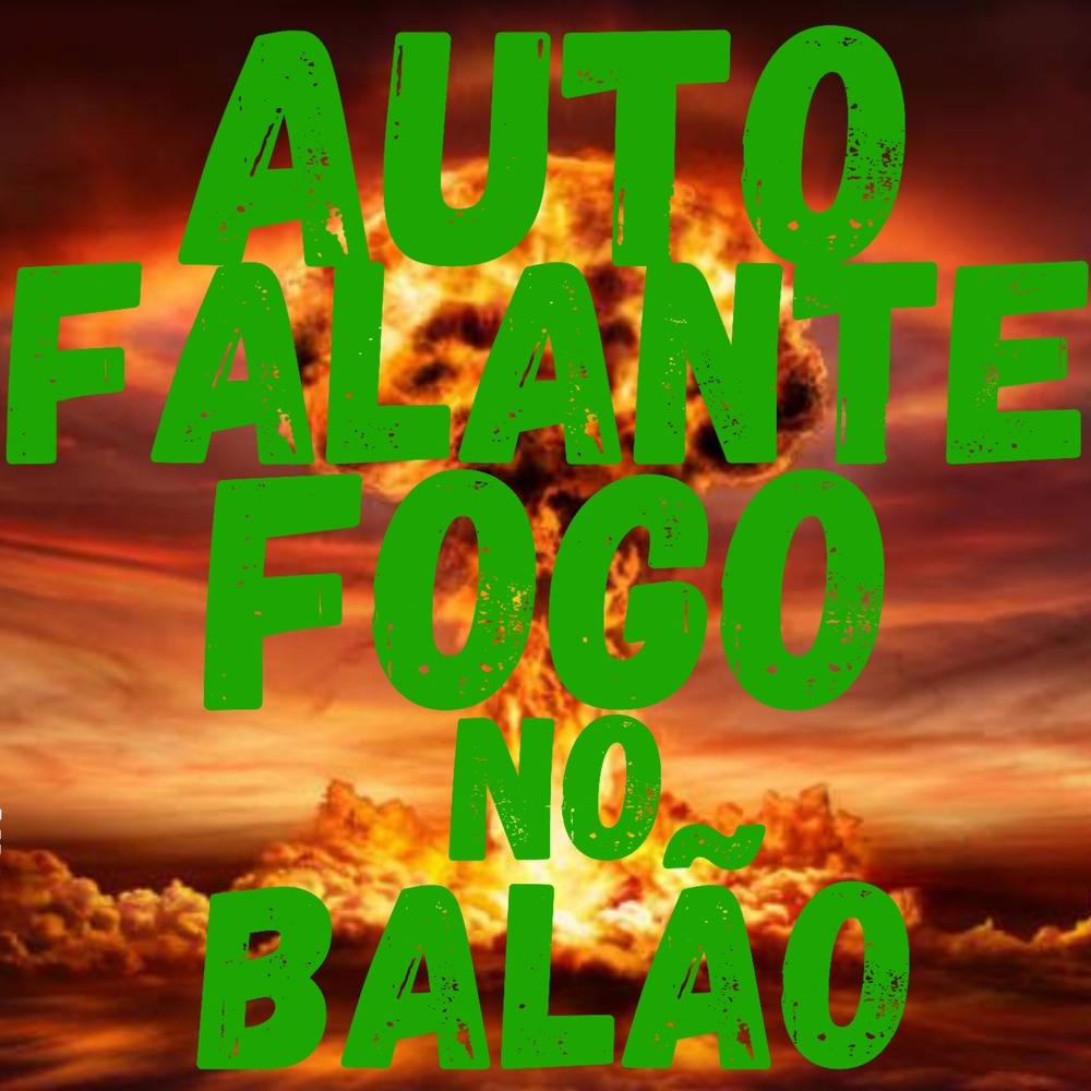 Auto Falante Fogo no Balão (Explicit)