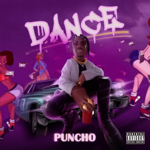 Listen to Dance (Explicit) song with lyrics from Puncho