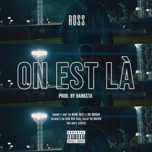 Listen to On est là (Explicit) song with lyrics from Ross