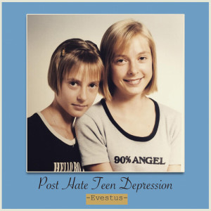 Evestus的專輯Post Hate Teen Depression (Explicit)