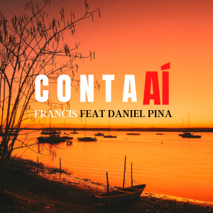 收聽Felippe Francis的Conta Aí歌詞歌曲