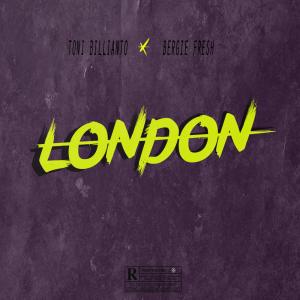 ดาวน์โหลดและฟังเพลง LONDON (feat. Bergie Fresh) (Explicit) พร้อมเนื้อเพลงจาก Toni Billianto