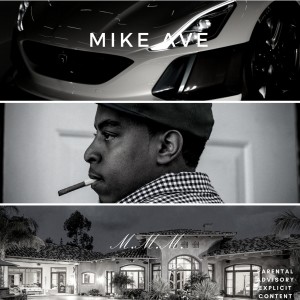 收聽Mike Ave的M.M.M. (Explicit)歌詞歌曲