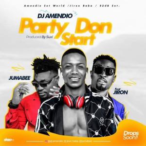 Dengarkan Party Don Start (feat. Jiron & Jumabee) lagu dari Dj Amendio dengan lirik