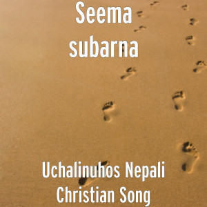 Listen to Uchalinuhos Nepali Christian Song song with lyrics from Seema subarna