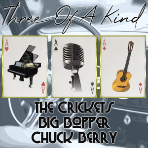 Big Bopper的專輯Three of a Kind: The Crickets, Big Bopper, Chuck Berry