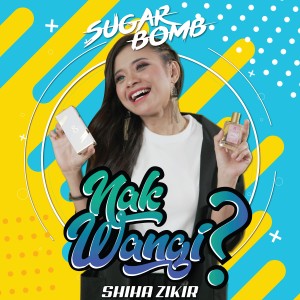 ดาวน์โหลดและฟังเพลง Nak Wangi (feat. Shiha Zikir) พร้อมเนื้อเพลงจาก Shiha Zikir