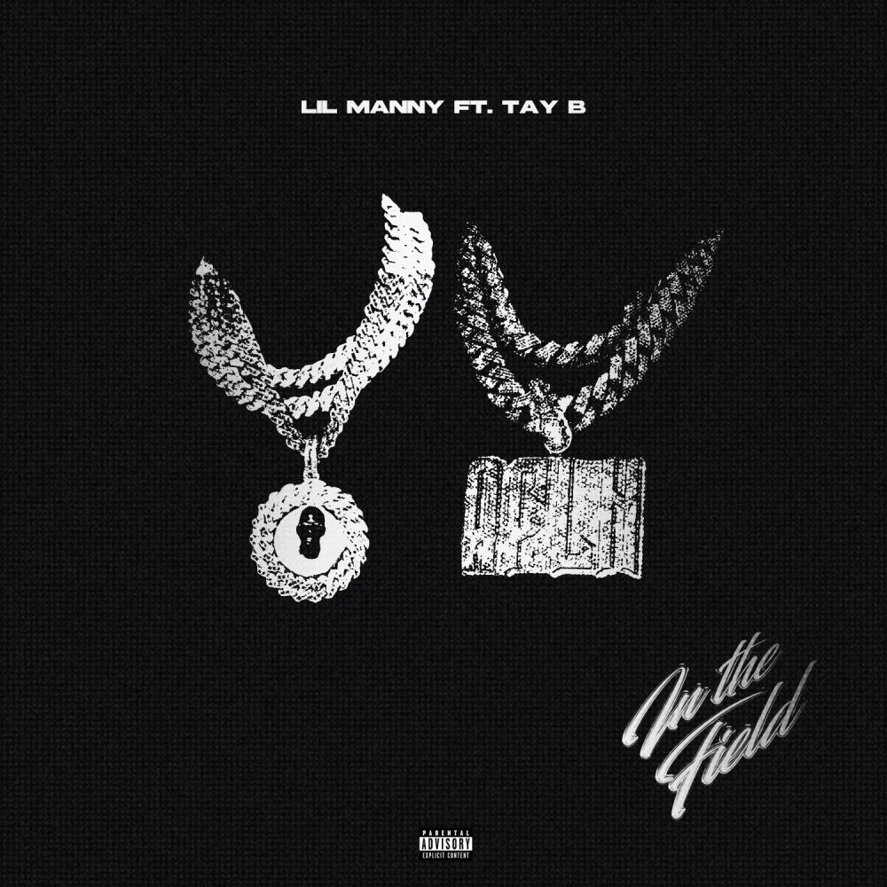 Lil Manny (In The Field) (feat. Tay B) (Explicit)