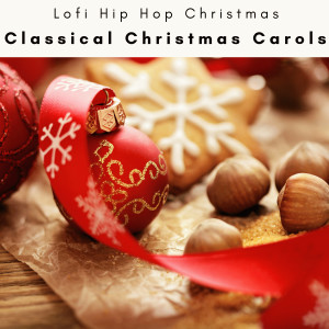 Lofi Hip Hop Christmas的專輯2023 Classical Christmas Carols