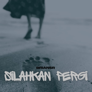 Album Silahkan Pergi from BrianSR