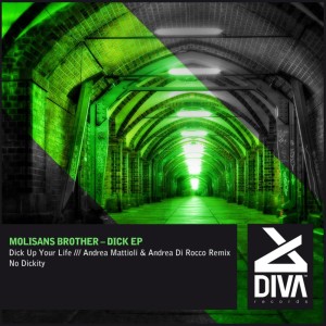 收听Molisans Brother的Dick Up Your Life (Andrea Mattioli & Andrea Di Rocco Remix)歌词歌曲
