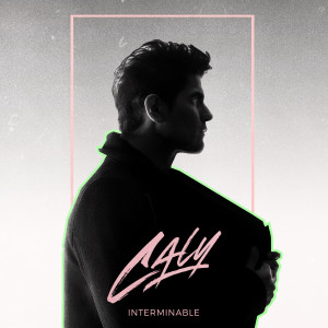 Listen to Interminable song with lyrics from Caly