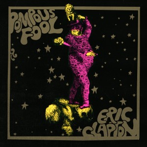 Album Pompous Fool oleh Eric Clapton
