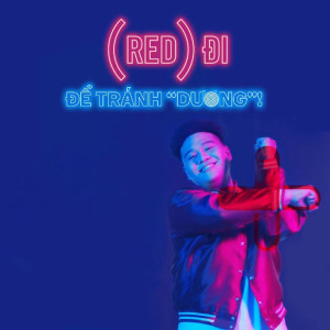 Listen to (RED) ĐI ĐỂ TRÁNH DƯƠNG! song with lyrics from Ton Nguyen