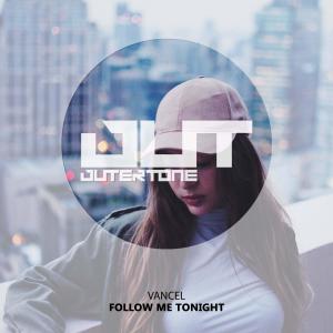 收聽Vancel的Follow Me Tonight歌詞歌曲