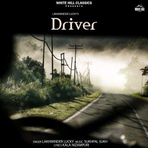 Listen to Driver song with lyrics from Lakhwinder Lucky