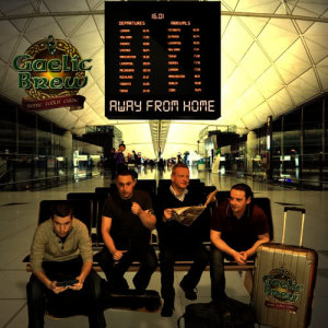 ดาวน์โหลดและฟังเพลง Away from Home พร้อมเนื้อเพลงจาก Gaelic Brew