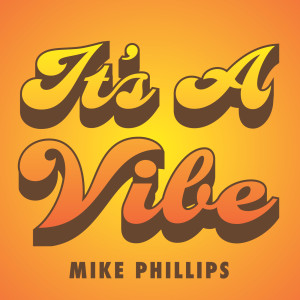 Mike Phillips的專輯It's A Vibe