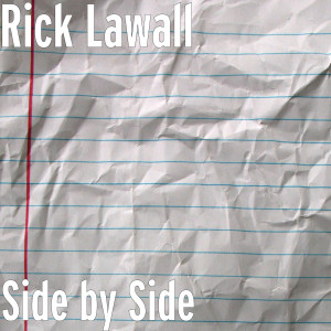 Dengarkan Side by Side lagu dari Rick Lawall dengan lirik