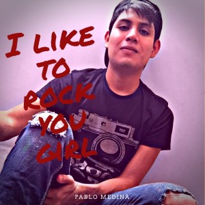 ดาวน์โหลดและฟังเพลง I Like to Rock You Girl พร้อมเนื้อเพลงจาก Pablo Medina