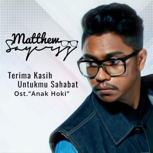 Dengarkan lagu Terima Kasih Untukmu Sahabat nyanyian Matthew Sayersz dengan lirik