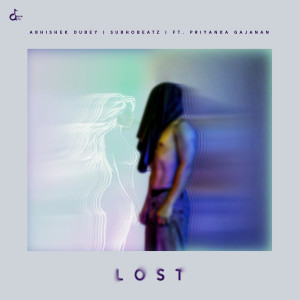 Listen to Lost song with lyrics from Abhishek Dubey