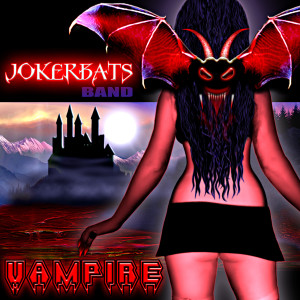 Listen to Vampire song with lyrics from Jokerbats Band