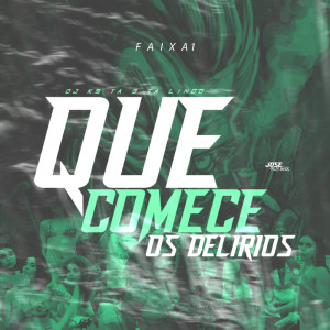 Listen to QUE COMECE OS DELÍRIOS song with lyrics from Dj K9