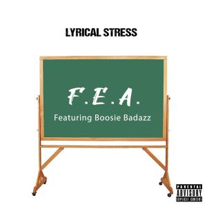 Lyrical Stress的專輯F.E.A. (feat. Boosie Badazz) [Explicit]