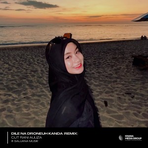 Album Dile Na Droneuh Kanda (Remix) oleh Cut Rani Auliza